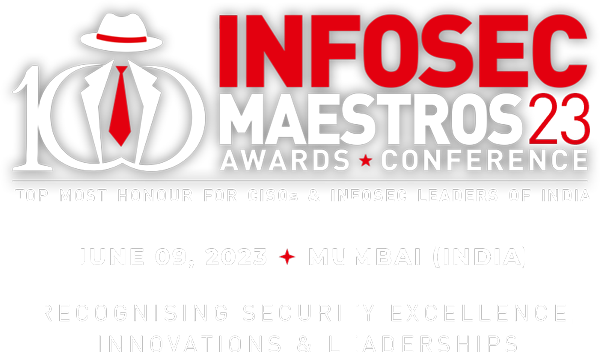 INFOSEC MAESTROS Awards 2022 Award is the best ever initiative to inspire the innovative, talented and hard-working CISOs and InfoSec leaders across the verticals, nationwide. If you are the person, standing in between the intruder and your organization’s most valuable information, then don’t wait. You’ll be surrounded by the nation’s most accomplished IT security leaders, all focused on sharpening the connection between innovation, IT security value and financial success.